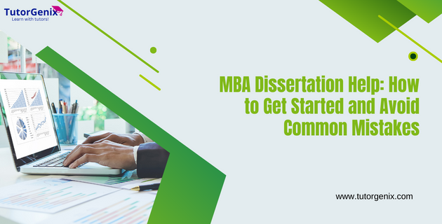 MBA Dissertation Help: How to Get Started and Avoid Common Mistakes
