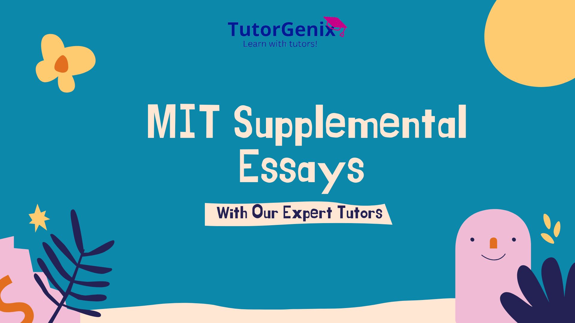 How to Excel in Your MIT Supplemental Essays