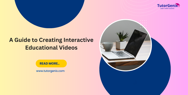 A Guide to Creating Interactive Educational Videos